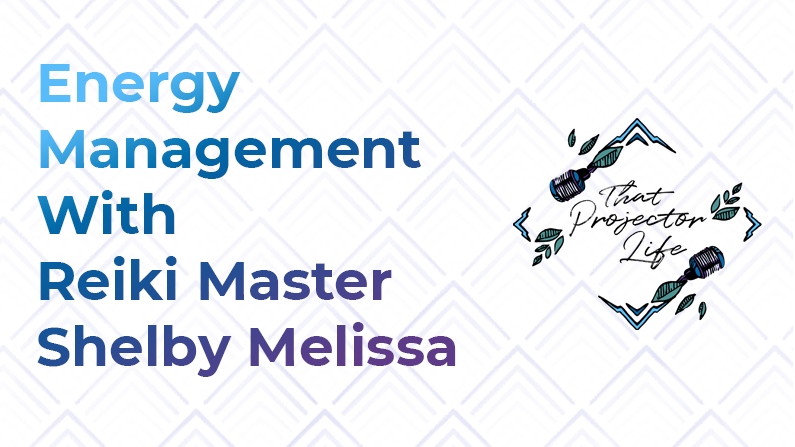 53. Energy Management With Reiki Master Shelby Melissa
