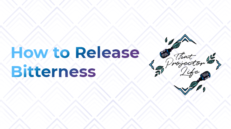 42. How to Release Bitterness