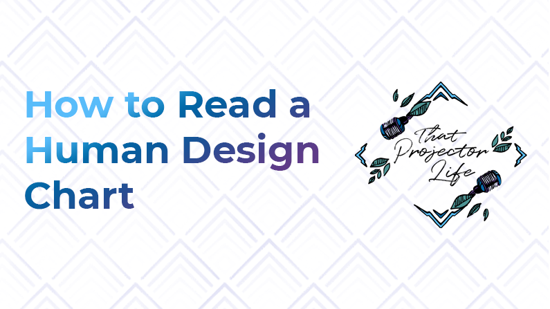 13. How to Read a Human Design Chart