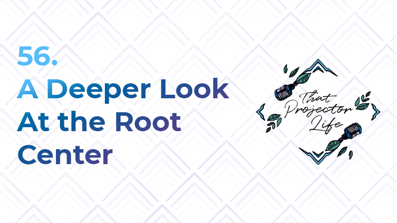 56. A Deeper Look at the Root Center
