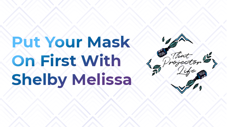 66. Put Your Mask on First With Shelby Melissa