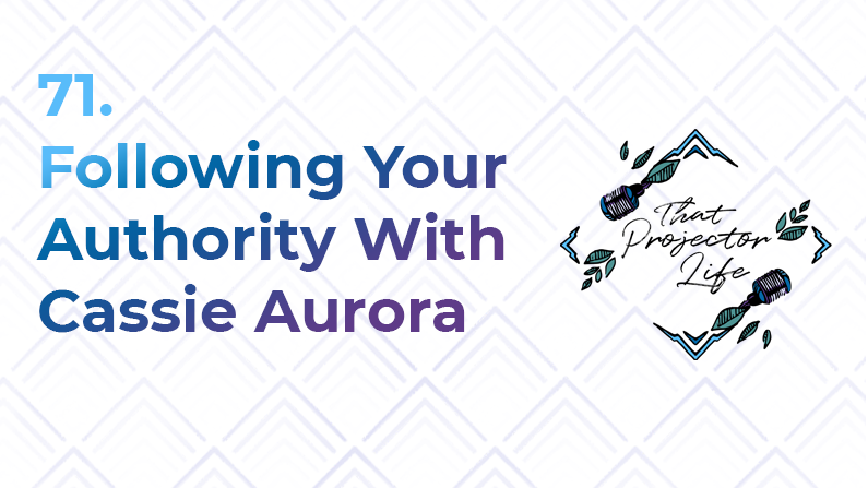 71. Following Your Authority With Cassie Aurora