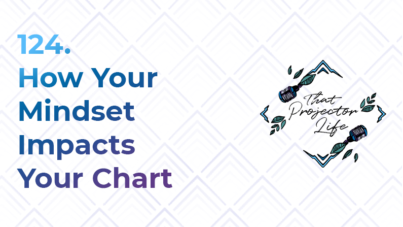 124. How Your Mindset Impacts Your Chart Interpretation