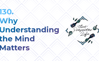 130. Why Understanding the Mind Matters