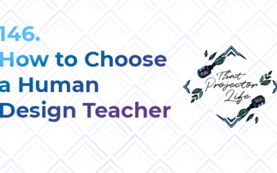 146. How to Choose a Human Design Teacher