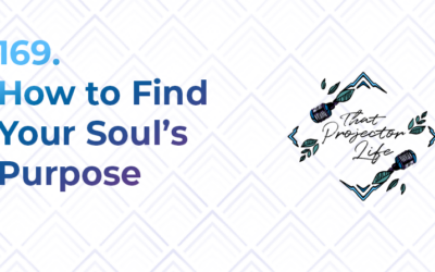 169. How to Find Your Soul’s Purpose