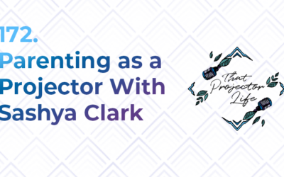 172. Parenting as a Projector With Sashya Clark