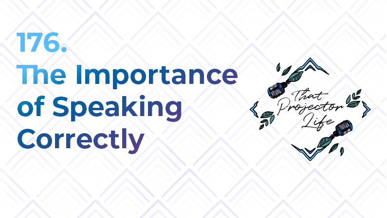 176. The Importance of Speaking Correctly