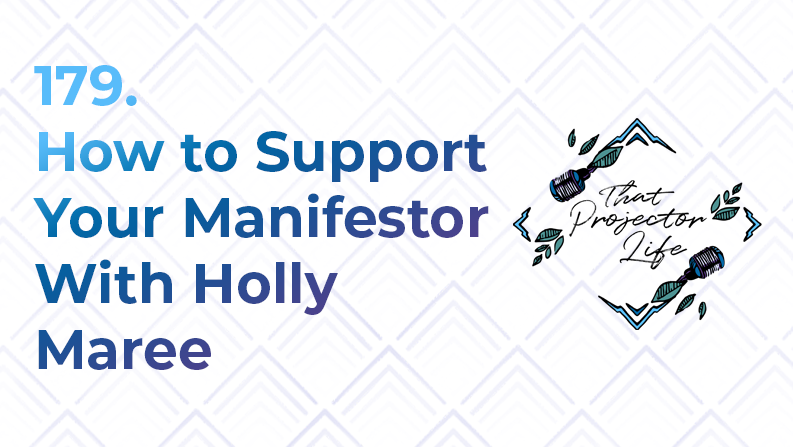 179. How to Support Your Manifestor With Holly Maree