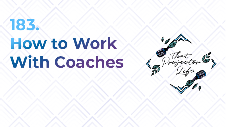 183. How to Work With Coaches