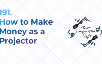 191. How to Make Money as a Projector