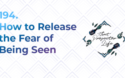 194. How to Release the Fear of Being Seen