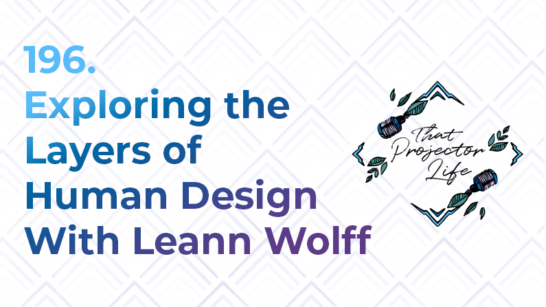 196. Exploring the Layers of Human Design With Leann Wolff